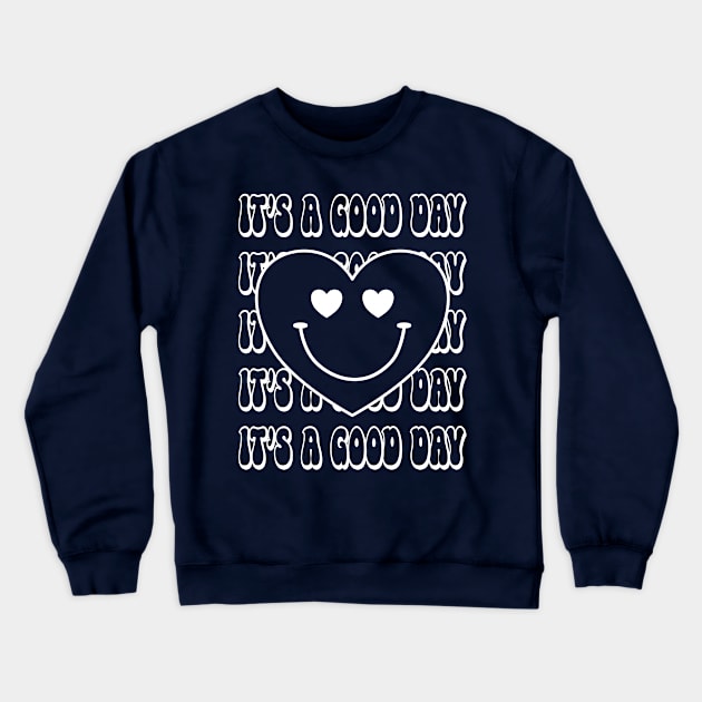 It's a Good Day Crewneck Sweatshirt by Blended Designs